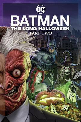X站福利所《蝙蝠侠：漫长的万圣节(下) Batman: The Long Halloween, Part 2》免费在线观看